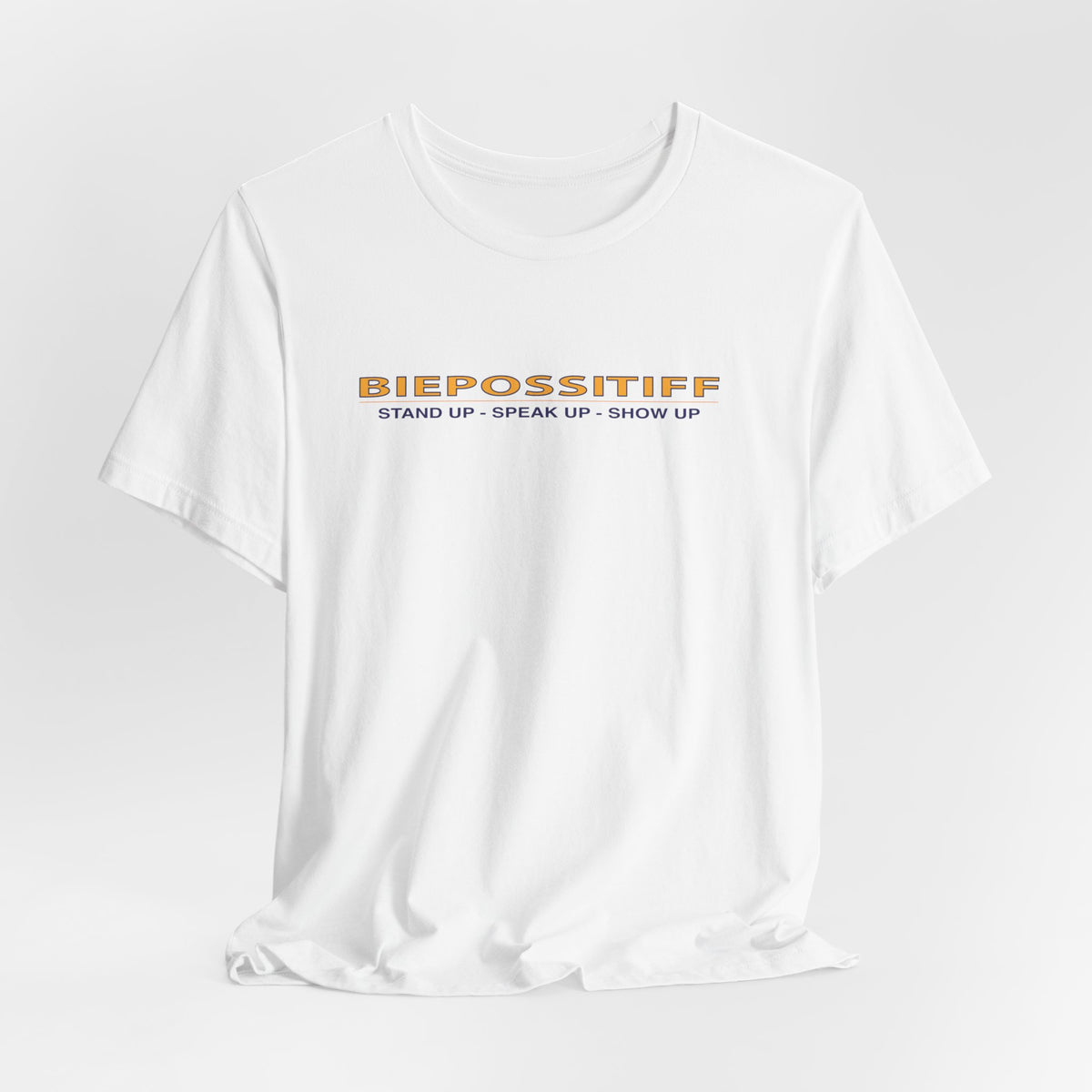 BiePossitif Tee – "Stand Up · Speak Up · Show Up" Motivational Graphic T‑Shirt