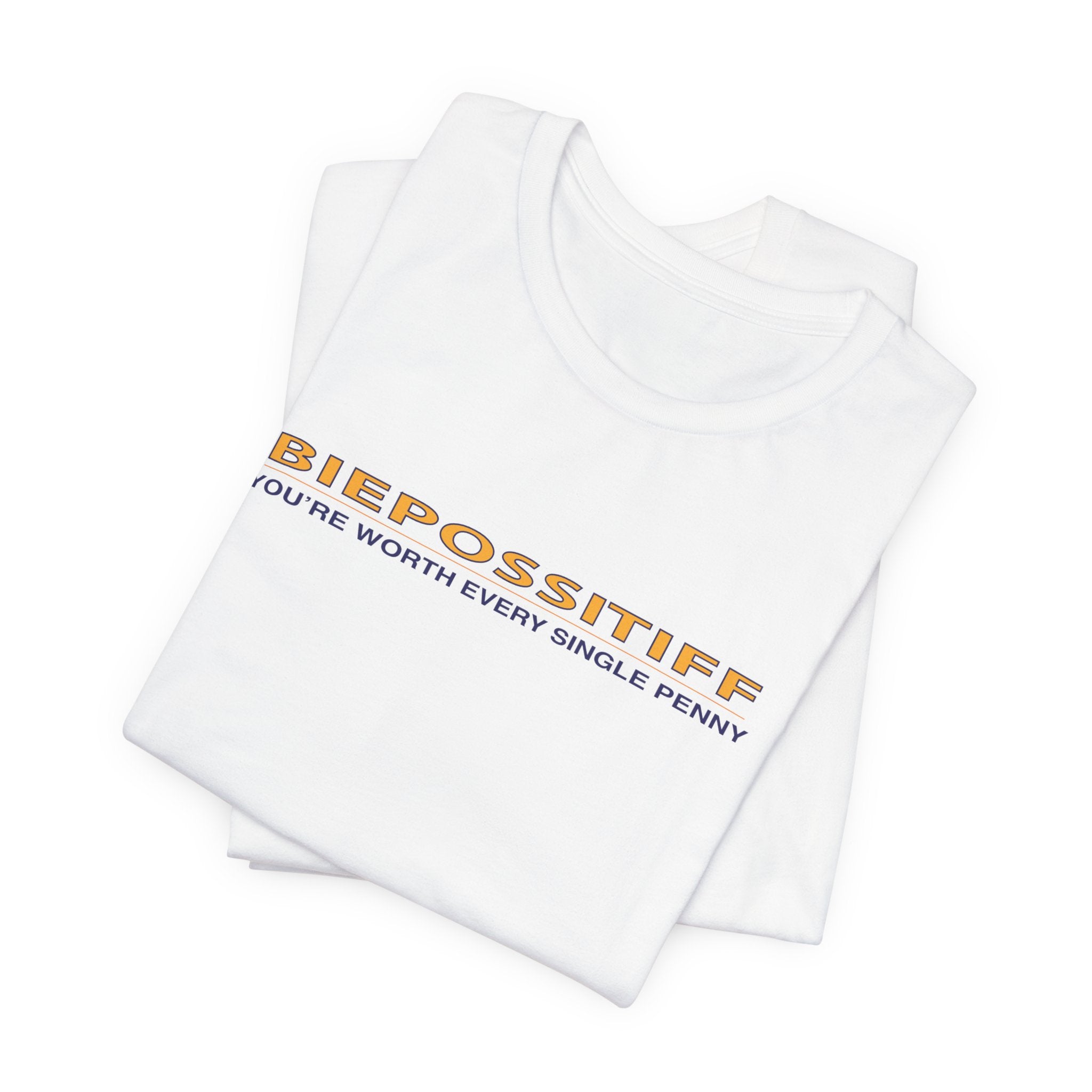 Positive Vibes T‑Shirt — "BIEPOSITIFF" You’re Worth Every Single Penny Inspirational Tee