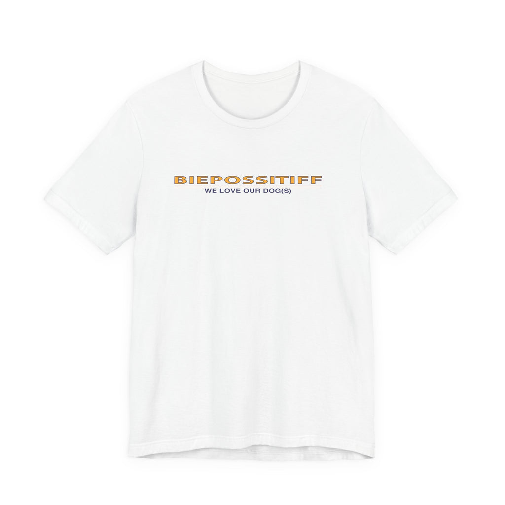 BIEPOSITIFF "We Love Our Dogs" Tee - Dog Lover Graphic T-Shirt