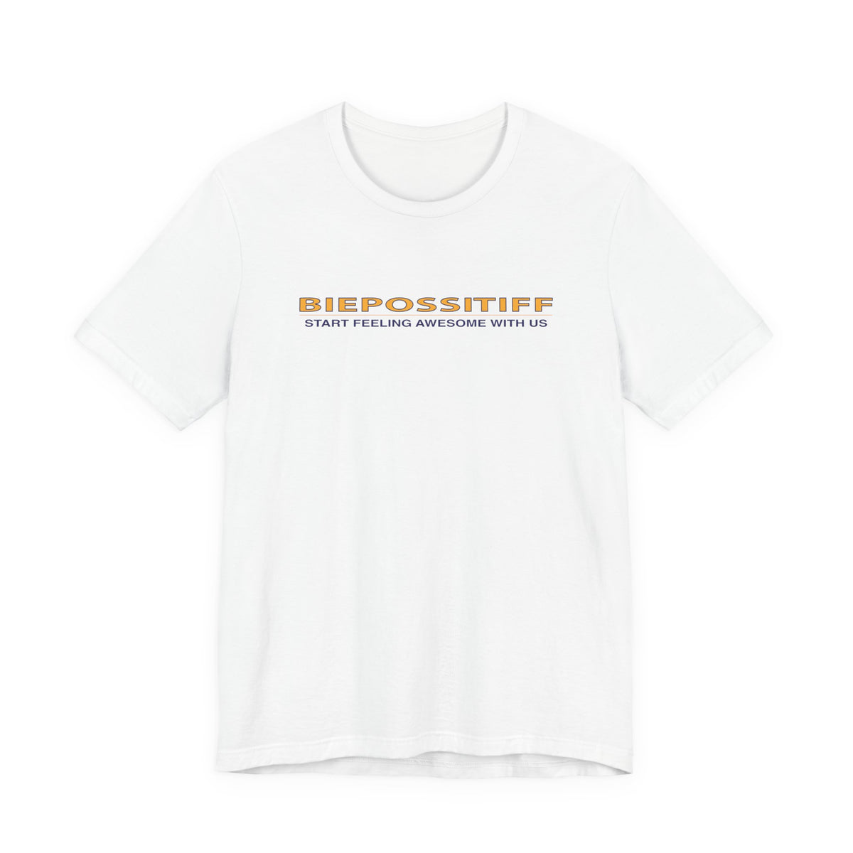 Biepossitiff Motivational Tee — “Start Feeling Awesome With Us” Positive Message T-Shirt