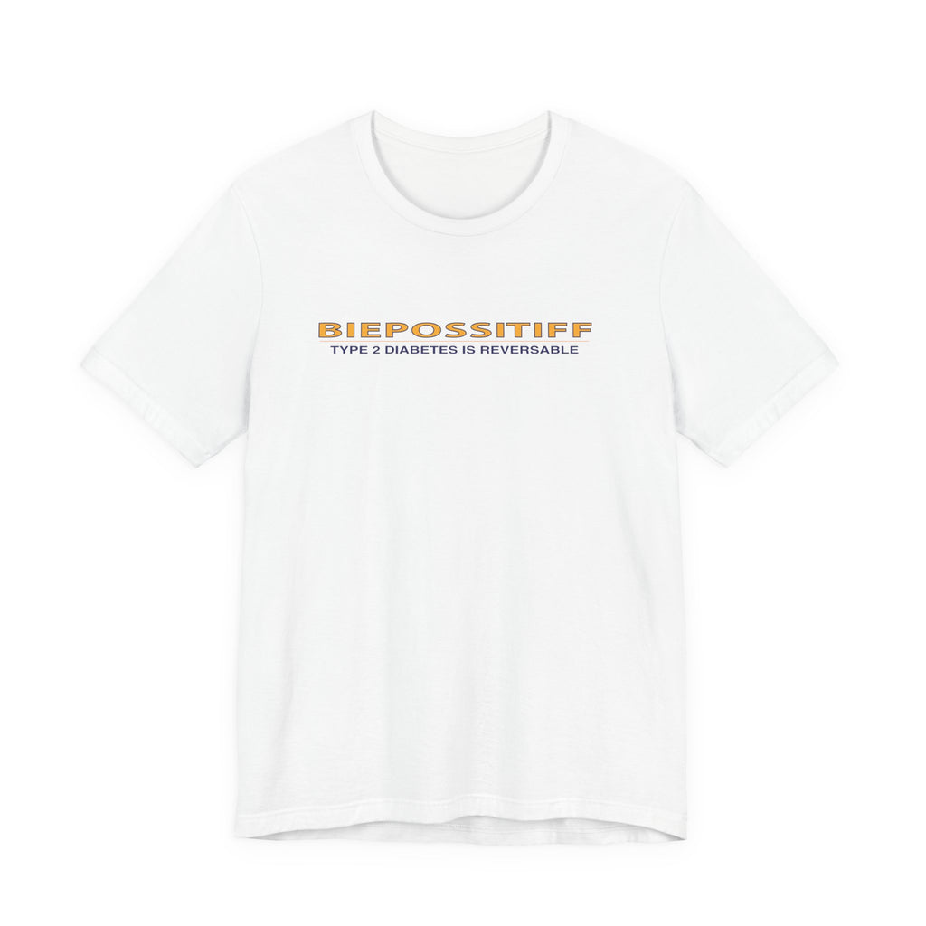 Type 2 Diabetes Awareness Tee - "BIEPOSSITIFF: Type 2 Diabetes is Reversible"