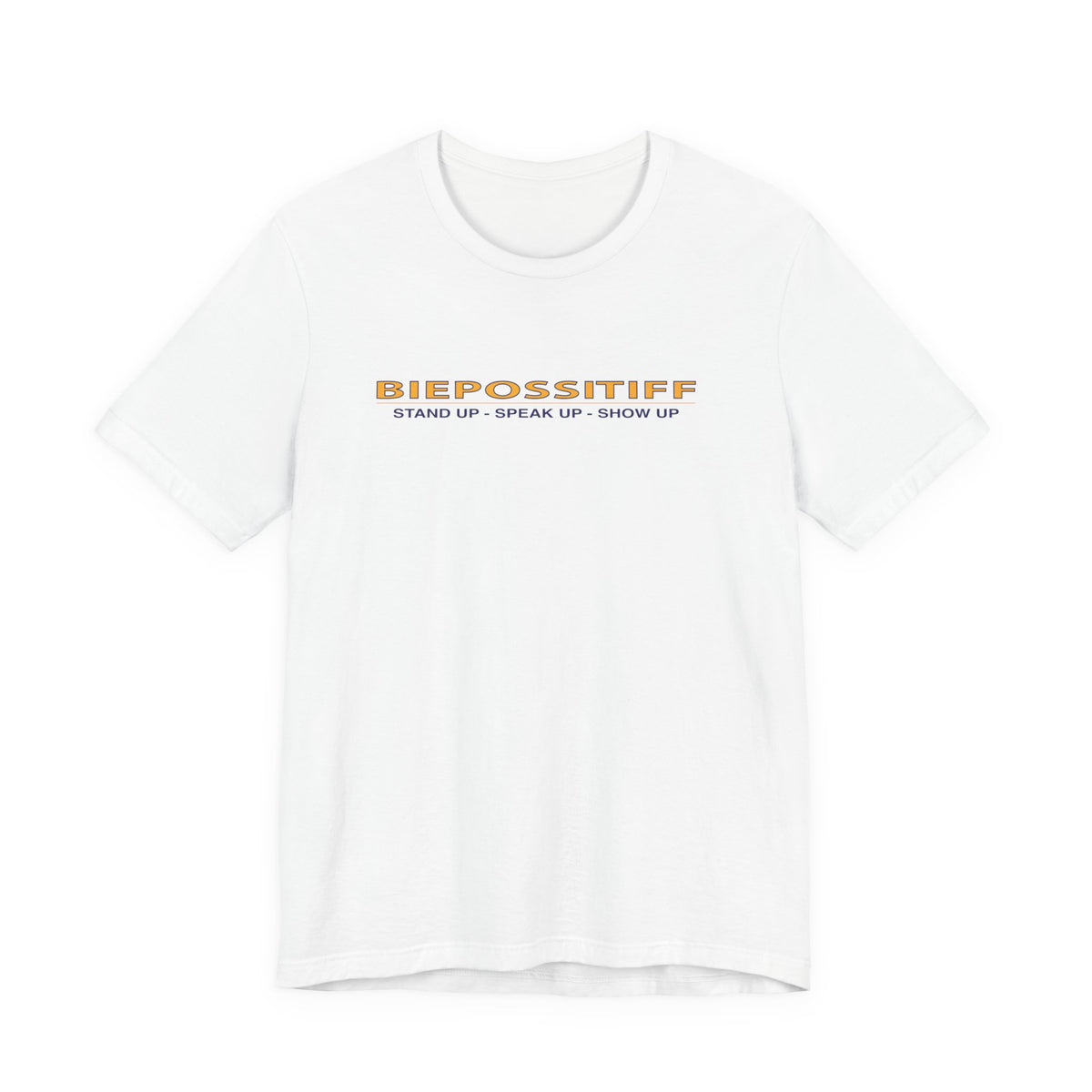 BiePossitif Tee – "Stand Up · Speak Up · Show Up" Motivational Graphic T‑Shirt