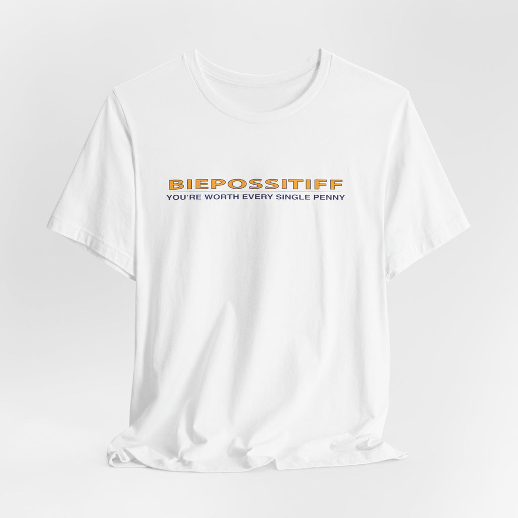 Positive Vibes T‑Shirt — "BIEPOSITIFF" You’re Worth Every Single Penny Inspirational Tee